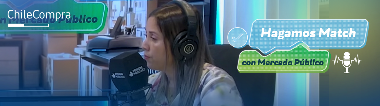 Escucha el capítulo 2 del podcast Hagamos Match y conoce cómo vender al Estado a través de Mercado Público