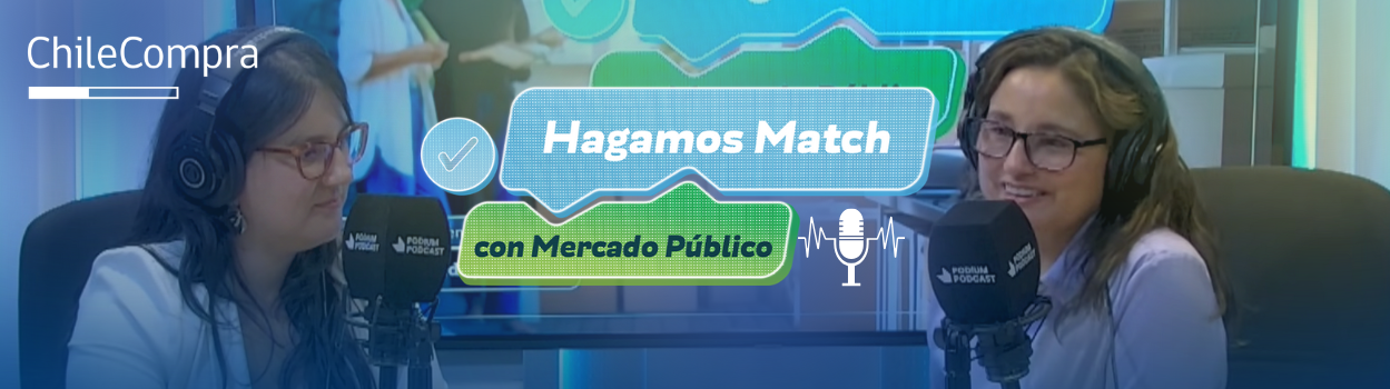 Escucha el podcast Hagamos Match: En el capítulo 4 conoce las iniciativas para impulsar la participación de Más mujeres en las compras públicas